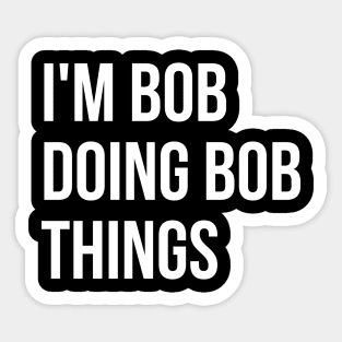 I'm Bob T-shirt Sticker